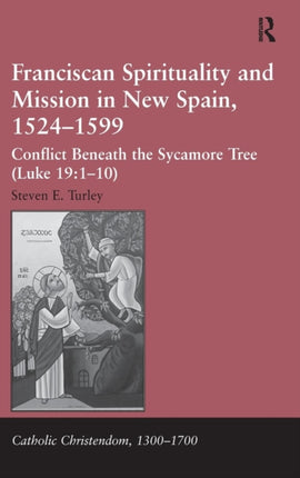 Franciscan Spirituality and Mission in New Spain