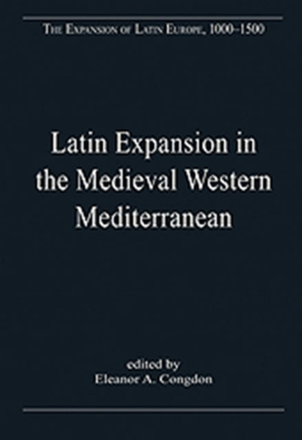 Latin Expansion in the Medieval Western Mediterranean