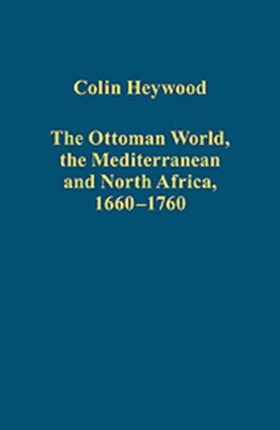 The Ottoman World, the Mediterranean and North Africa, 1660–1760