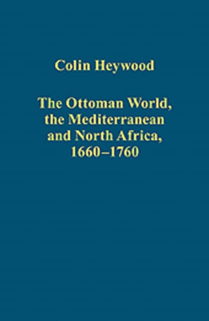 The Ottoman World, the Mediterranean and North Africa, 1660–1760