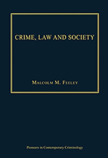 Crime, Law and Society: Selected Essays