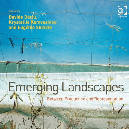 Emerging Landscapes: Between Production and Representation