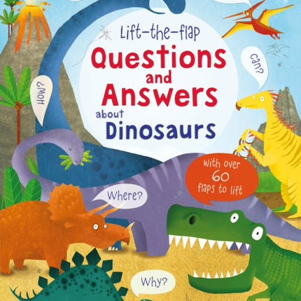 Lift-the-flap Questions and Answers about Dinosaurs