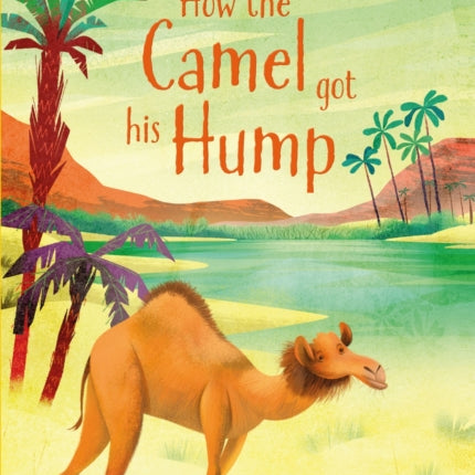 How the Camel got his Hump