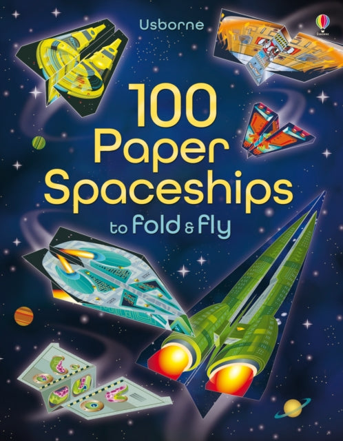 100 Paper Spaceships to fold and fly