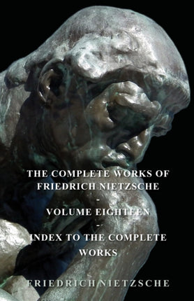 The Complete Works of Friedrich Nietzsche 18