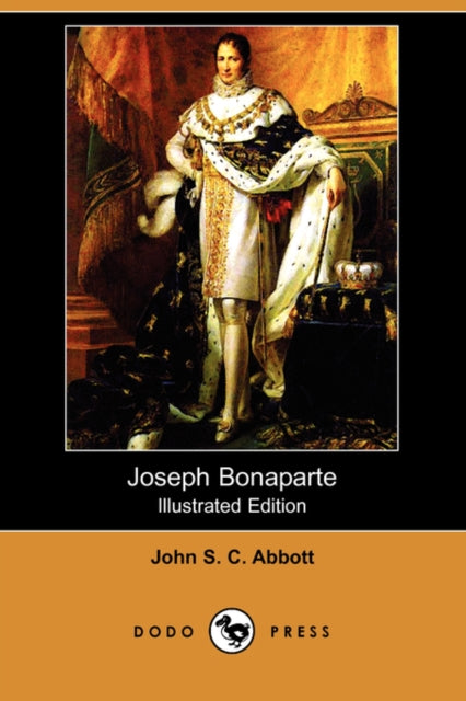 Joseph Bonaparte Illustrated Edition Dodo Press