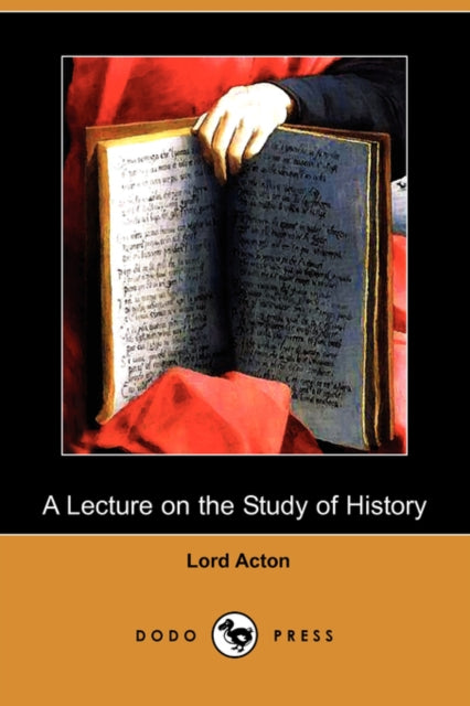 A Lecture on the Study of History Dodo Press