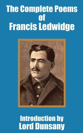 Complete Poems of Francis Ledwidge The