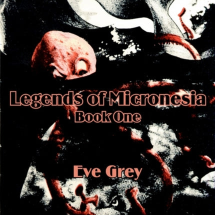 Legends of Micronesia Book One Bk 1