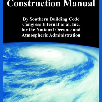 Hurricane Resistant Construction Manual