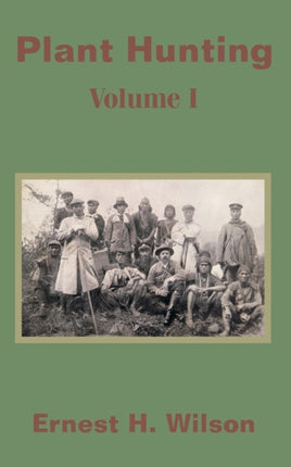 Plant Hunting Volume I