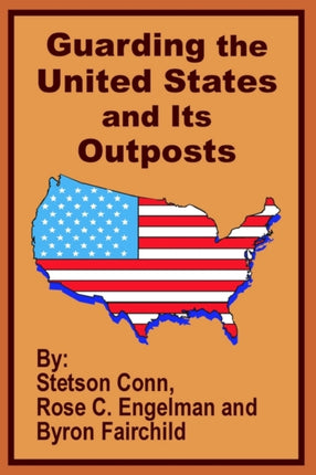 Guarding the United States and Its Outposts