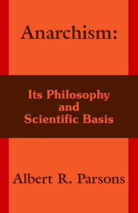 Anarchism Its Philosophy and Scientific Basis