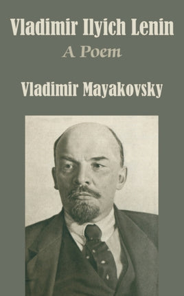 Vladimir Ilyich Lenin A Poem