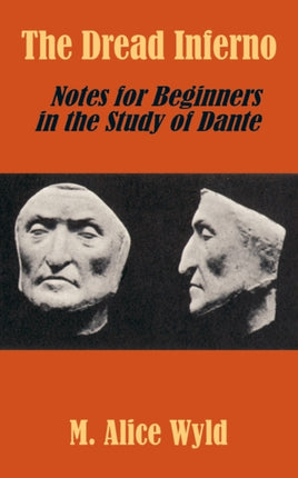 The Dread Inferno Notes for Beginners in the Study of Dante