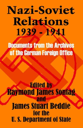 NaziSoviet Relations 1939  1941 Documents from the Archives of the German Foreign Office