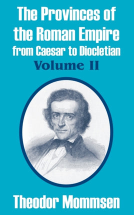 The Provinces of the Roman Empire from Caesar to Diocletian Volume II 2