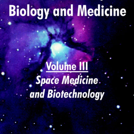 Foundations of Space Biology and Medicine Volume III Space Medicine and Biotechnology 3
