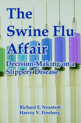 The Swine Flu Affair DecisionMaking on a Slippery Disease