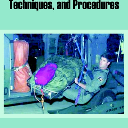 Pararescue Operations Techniques and Procedures