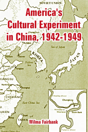 Americas Cultural Experiment in China 19421949