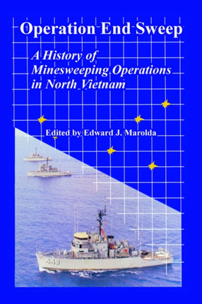 Operation End Sweep A History of Minesweeping Operations in North Vietnam