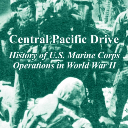 Central Pacific Drive History of US Marine Corps Operations in World War II