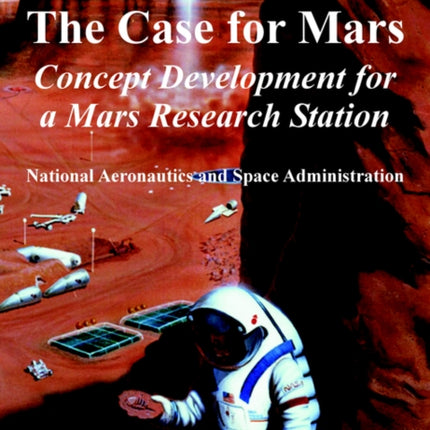 The Case for Mars Concept Development for a Mars Research Station