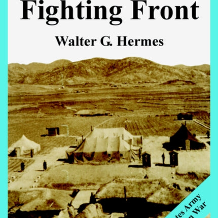 Truce Tent and Fighting Front United States Army in the Korean War