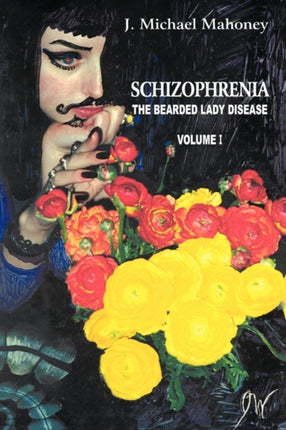 Schizophrenia The Bearded Lady Disease Volume One