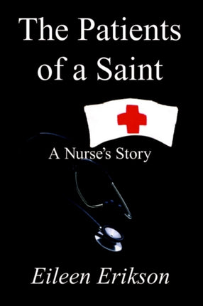 The Patients of a Saint A Nurses Story