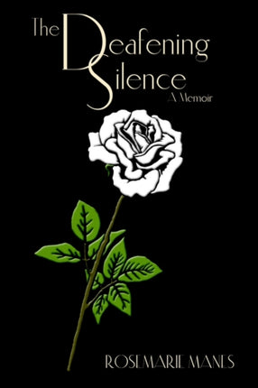 The Deafening Silence A Memoir