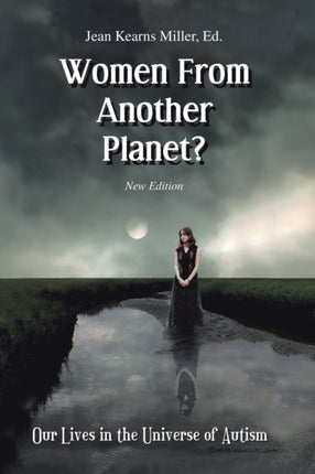Women From Another Planet Our Lives in the Universe of Autism