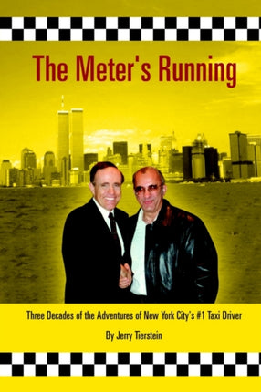 The Meters Running Three Decades of the Adventures of New York Citys 1 Taxi Driver