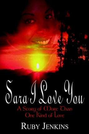 Sara I Love You A Story of More Than One Kind of