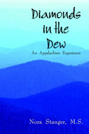Diamonds in the Dew An Appalachian Experience