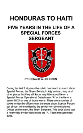 HONDURAS TO HAITI FIVE YEARS IN THE LIFE OF A SPECIAL FORCES SERGEANT