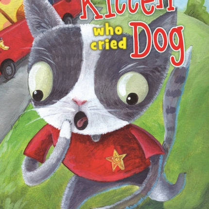 The Kitten Who Cried Dog