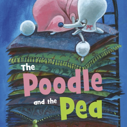 Poodle and the Pea (Animal Fairy Tales)