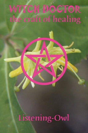 Witch Doctor The Craft of Healing