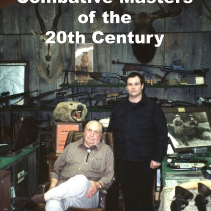 Military Combative Masters of the 20th Century