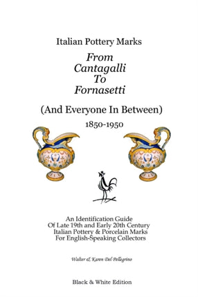 Italian Pottery Marks from Cantagalli to Fornasetti Black and White Edition