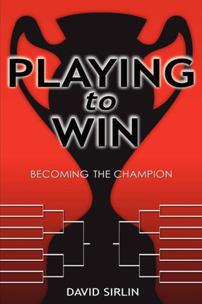 Playing to Win Becoming the Champion