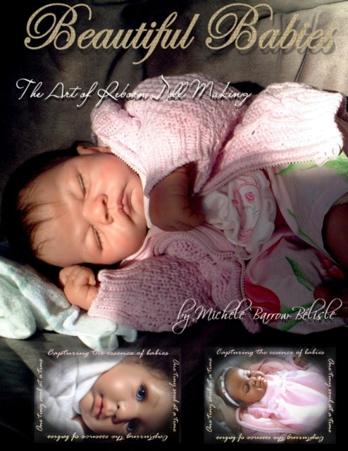 Beautiful Babies The Art of Reborn Doll Making