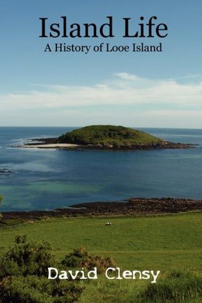 Island Life A History of Looe Island