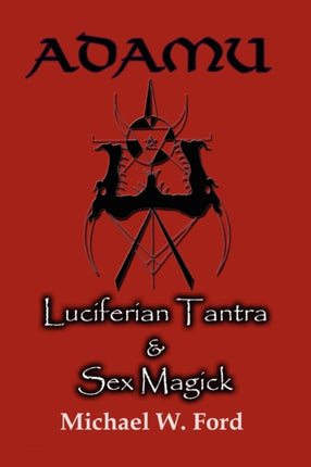 ADAMU  Luciferian Tantra and Sex Magick