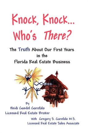 Knock Knock Whos There The Truth About Our First Years in the Florida Real Estate Business