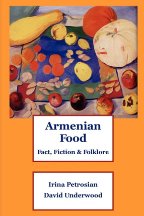 Armenian Food Fact Fiction  Folklore