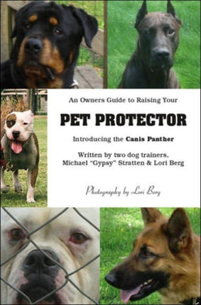 An Owners Guide to Raising Your Pet Protector